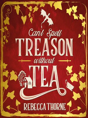 cover image of Can't Spell Treason Without Tea